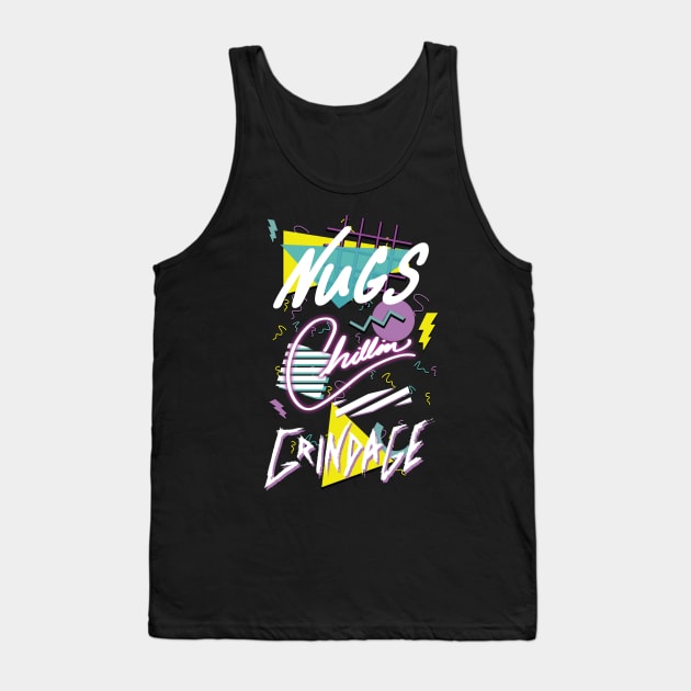 Nugs Chillin and Grindage Tank Top by EmrysDesigns